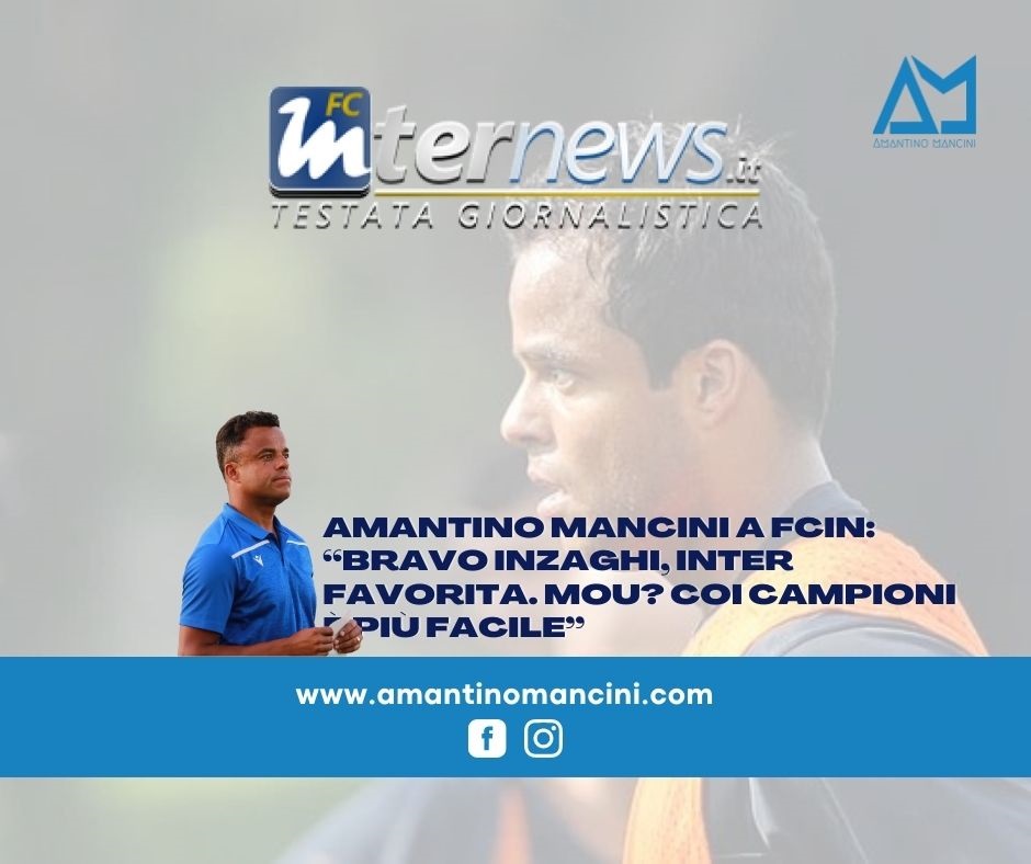 Amantino Mancini a FcIN: 'Bravo Inzaghi, Inter favorita. Mou? Coi campioni è più facile'