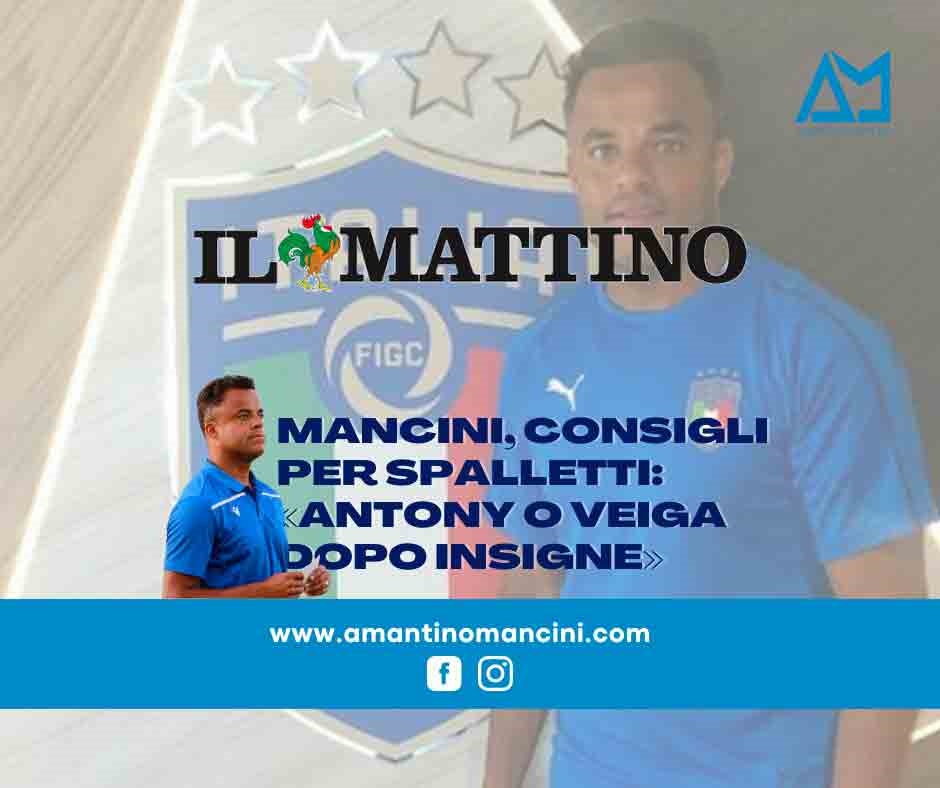 Mancini, consigli per Spalletti: «Antony o Veiga dopo Insigne»