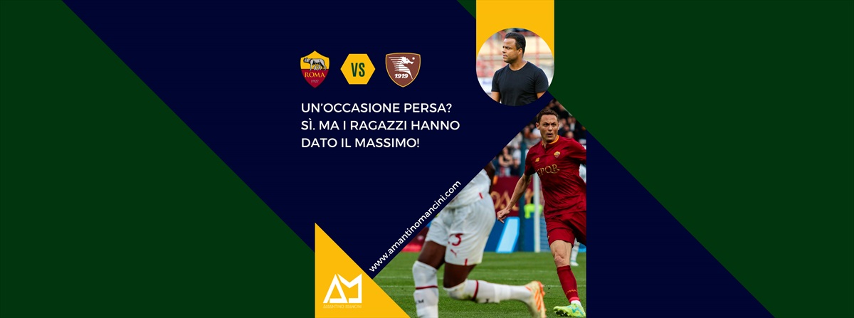 Amantino Mancini - Roma-Salernitana 2-2. È un’occasione persa? Sì. Ma i ragazzi hanno dato il massimo