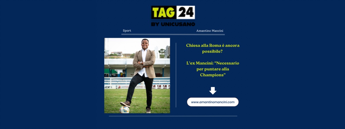 Amantino Mancini a tag24.it