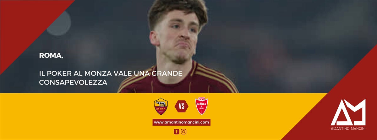 Roma, il poker al Monza vale una grande consapevolezza