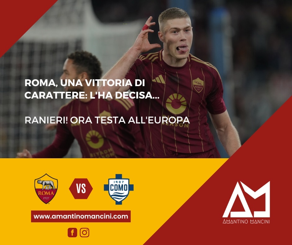 Roma, una vittoria di carattere: l'ha decisa... Ranieri! Ora testa all'Europa
