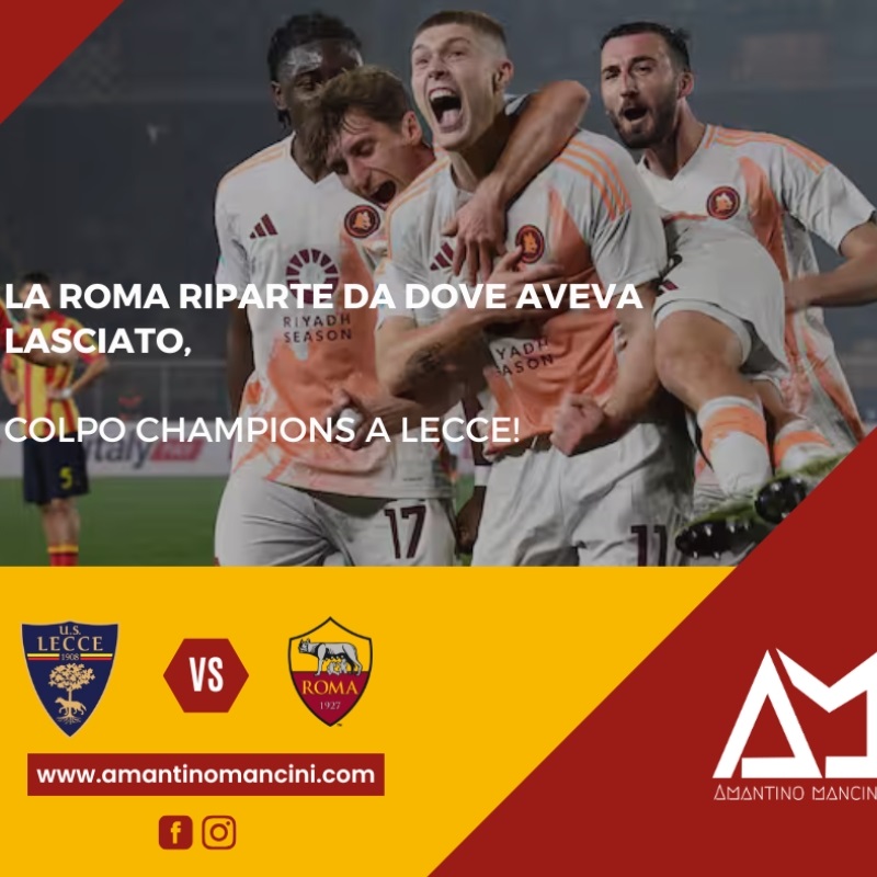 La Roma riparte da dove aveva lasciato, colpo Champions a Lecce