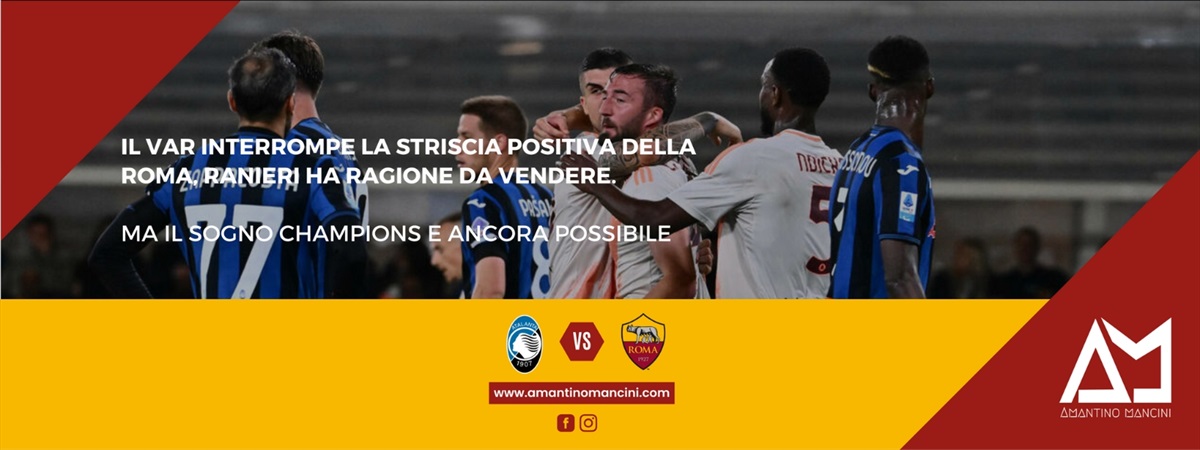 Il VAR interrompe la striscia positiva della Roma, Ranieri ha ragione da vendere. Ma il sogno Champions è ancora possibile