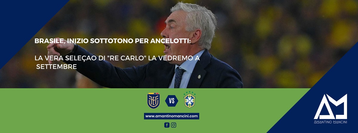 Brasile, inizio sottotono per Ancelotti: la vera Seleçao di 