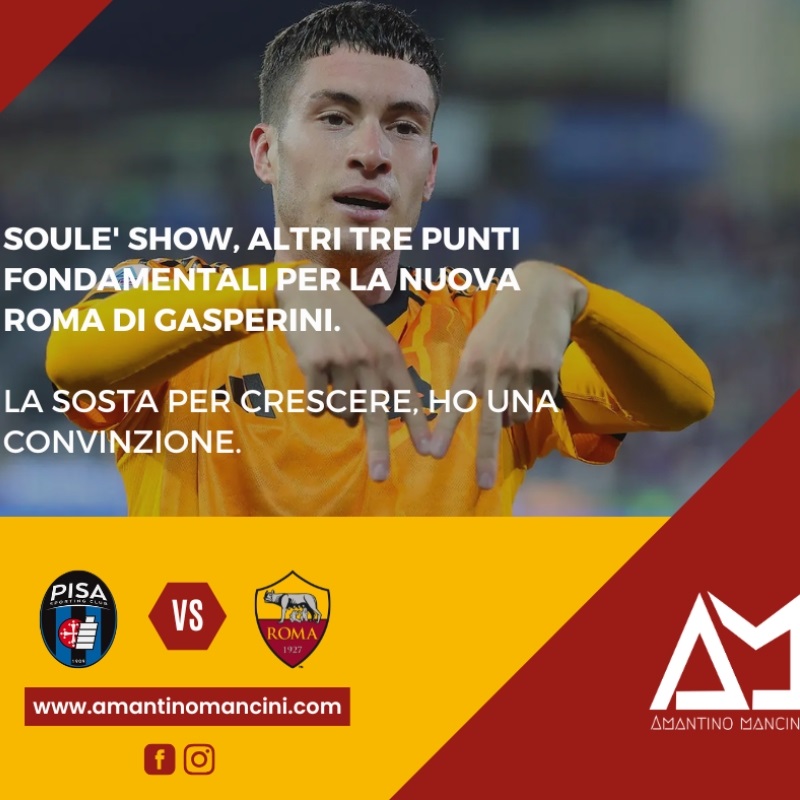 Soule’ show, altri tre punti fondamentali per la nuova Roma di Gasperini. La sosta per crescere, ho una convinzione