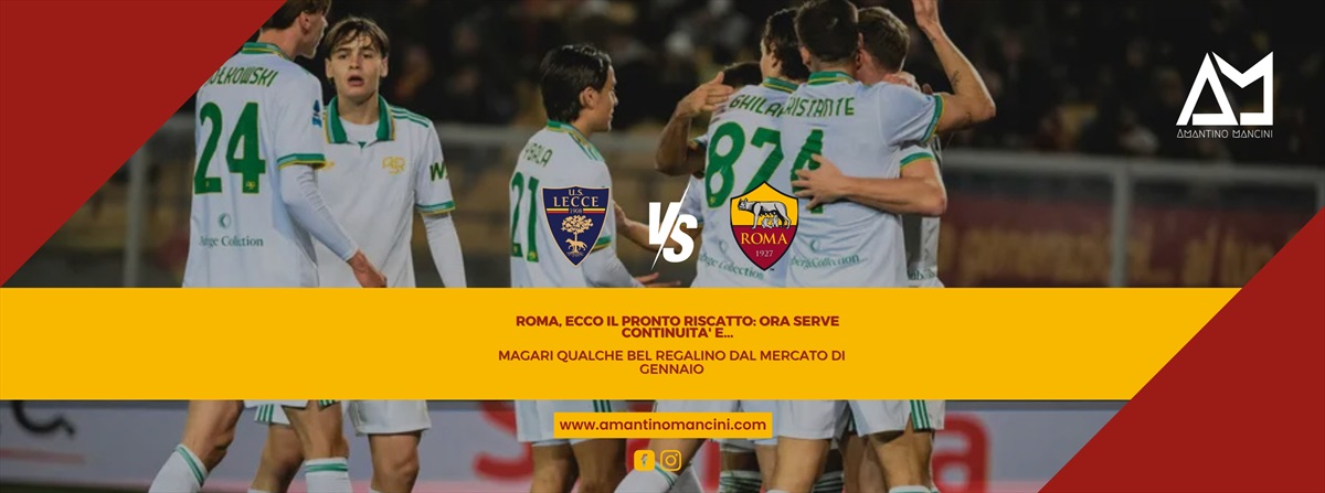Roma, ecco il pronto riscatto: ora serve continuità e... magari qualche bel regalino dal mercato di gennaio