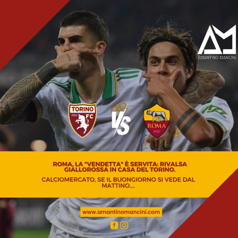 ROMA, LA “VENDETTA” È SERVITA: rivincita giallorossa in casa del Toro