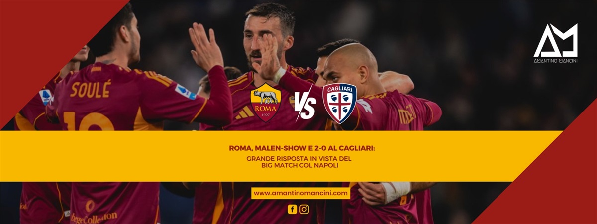 Roma, Malen-show e 2-0 al Cagliari