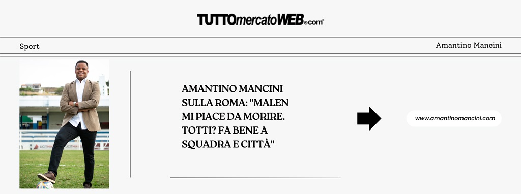 Amantino Mancini sulla Roma: 'Malen mi piace da morire. Totti? Fa bene a squadra e città'