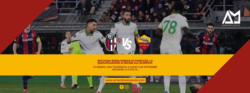 Bologna-Roma finisce in pareggio, la qualificazione si decide all'Olimpico. In mezzo, una trasferta a Como che potrebbe segnare la svolta