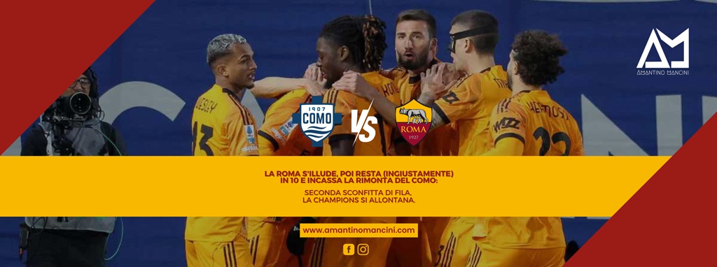 La Roma s'illude, poi resta (ingiustamente) in 10 e incassa la rimonta del Como