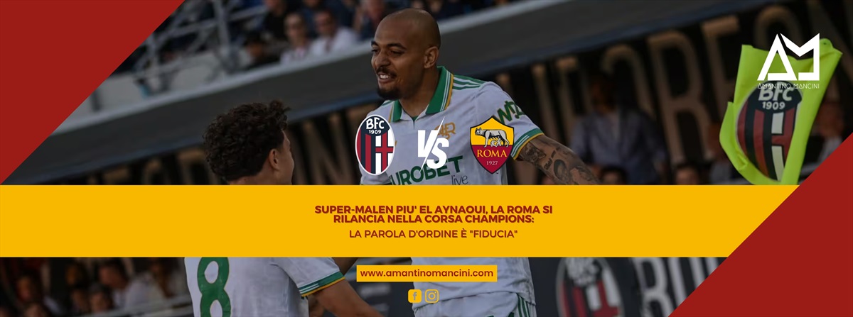 Super-Malen più El Aynaoui, la Roma si rilancia nella corsa Champions: la parola d'ordine è 