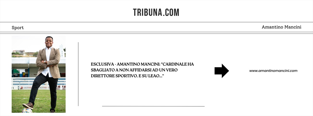 Amantino Mancini: 'Cardinale ha sbagliato a non affidarsi ad un vero direttore sportivo. E su Leao...'