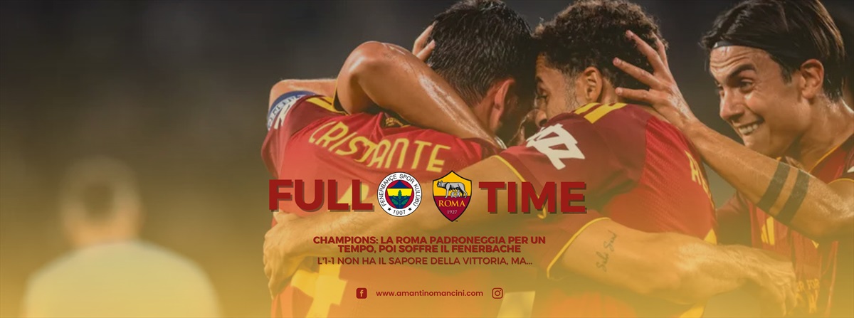 Champions: la Roma padroneggia per un tempo, poi soffre il Fenerbache. L'1-1 non ha il sapore della vittoria, ma...