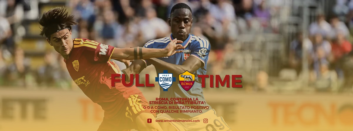 Roma, continua la striscia di imbattibilità: 0-0 a Como, risultato positivo con qualche rimpianto. Ora due 'partite del cuore'